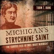 Michigan's Strychnine Saint by  Tobin T. Buhk audiobook