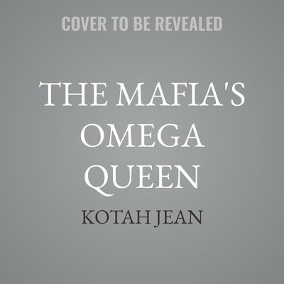 The Mafia's Omega Queen by Kotah Jean audiobook