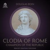 Clodia of Rome by  Douglas Boin audiobook