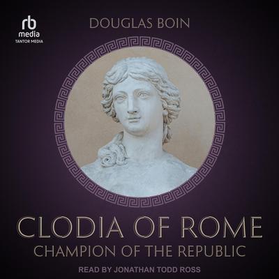 Clodia of Rome by Douglas Boin audiobook