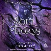 Soul of Thorns by  Stacey Trombley audiobook