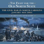 The Fight for the Old North State by  Hampton Newsome audiobook