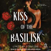 Kiss of the Basilisk by  Lindsay Straube audiobook
