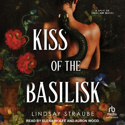 Kiss of the Basilisk by Lindsay Straube audiobook