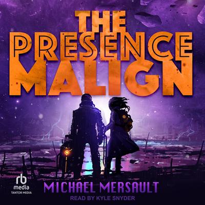The Presence Malign by Michael Mersault audiobook