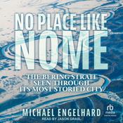 No Place Like Nome by  Michael Engelhard audiobook