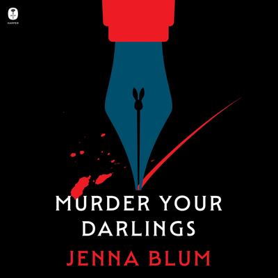 Murder Your Darlings by Jenna Blum audiobook