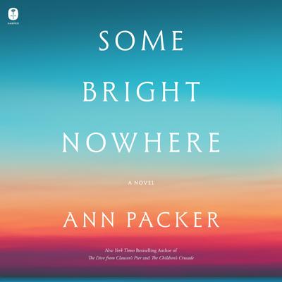 Some Bright Nowhere by Ann Packer audiobook