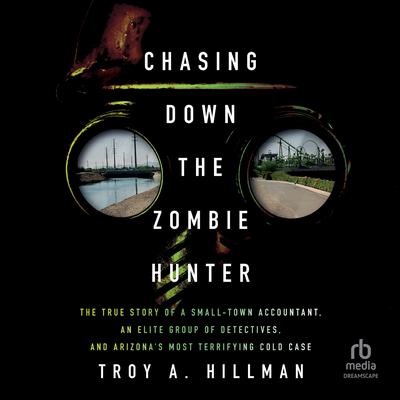 Chasing Down the Zombie Hunter by Troy Hillman audiobook
