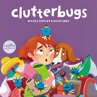Clutterbugs by Maura Pierlot audiobook