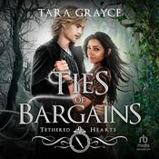 Ties of Bargains by  Tara Grayce audiobook