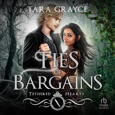 Ties of Bargains by Tara Grayce audiobook