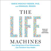 The Life Machines by  Daria Mochly-Rosen audiobook