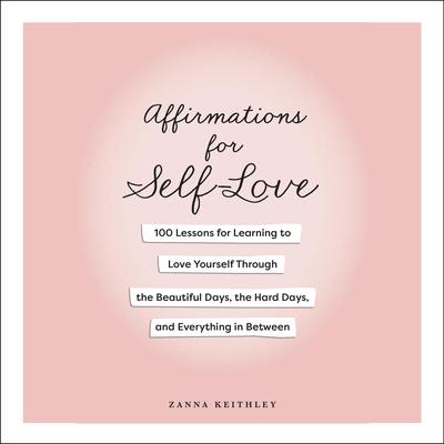 Affirmations for Self-Love by Zanna Keithley audiobook