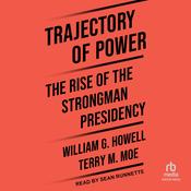 Trajectory of Power by  William G. Howell audiobook