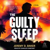 The Guilty Sleep by  Jeremy D. Baker audiobook
