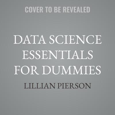 Data Science Essentials For Dummies by Lillian Pierson audiobook