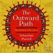 The Outward Path by  Sebastian Purcell audiobook
