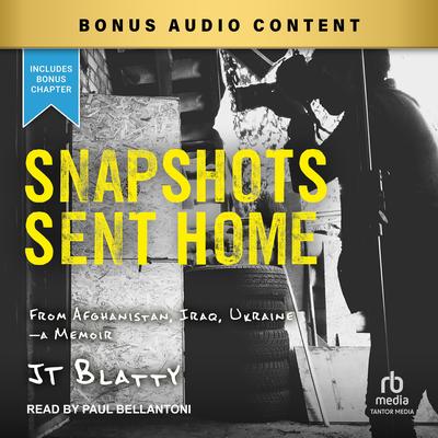 Snapshots Sent Home by JT Blatty audiobook