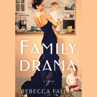 Family Drama by Rebecca Fallon audiobook