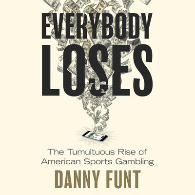 Everybody Loses by Danny Funt audiobook