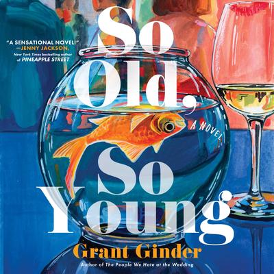 So Old, So Young by Grant Ginder audiobook