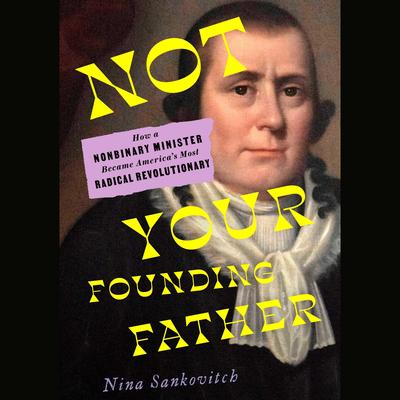 Not Your Founding Father by Nina Sankovitch audiobook