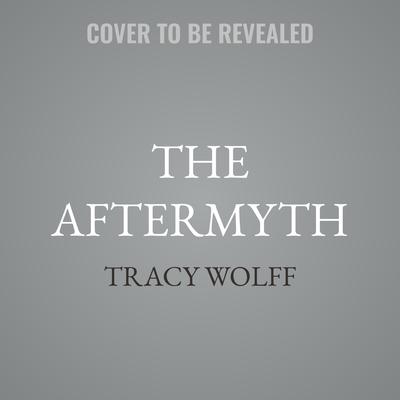 The Aftermyth by Tracy Wolff audiobook