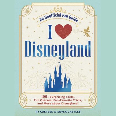 I Love Disneyland by Ry Castles audiobook