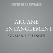 Arcane Entanglement by  Ava Marie Salinger audiobook