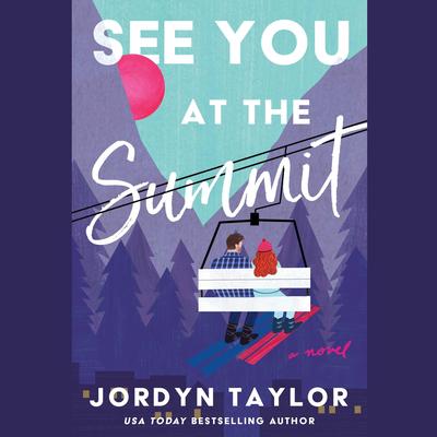 See You at the Summit by Jordyn Taylor audiobook