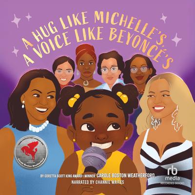 A Hug Like Michelle's, a Voice Like Beyoncé's by Carole Boston Weatherford audiobook