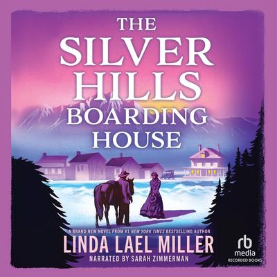The Silver Hills Boarding House by Linda Lael Miller audiobook