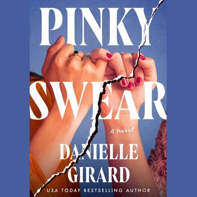 Pinky Swear by Danielle Girard audiobook