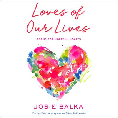 The Loves of Our Lives by Josie Balka audiobook
