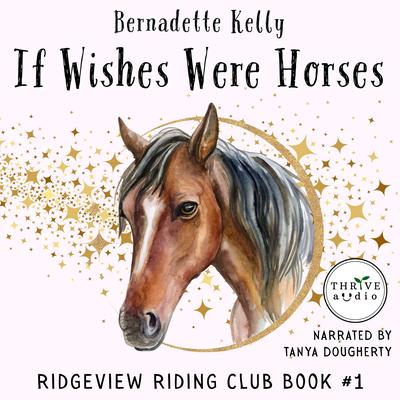If Wishes Were Horses by Bernadette Kelly audiobook