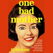One Bad Mother by  Ej Dickson audiobook