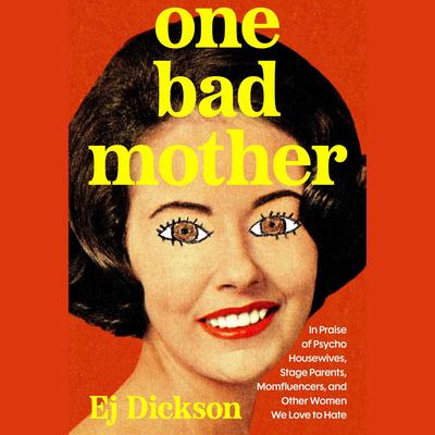One Bad Mother by Ej Dickson audiobook