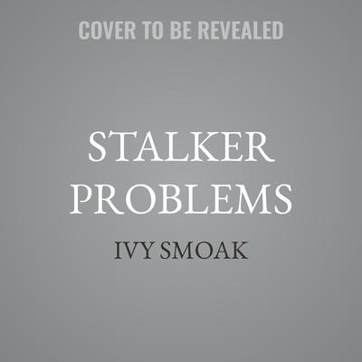 Stalker Problems by Ivy Smoak audiobook