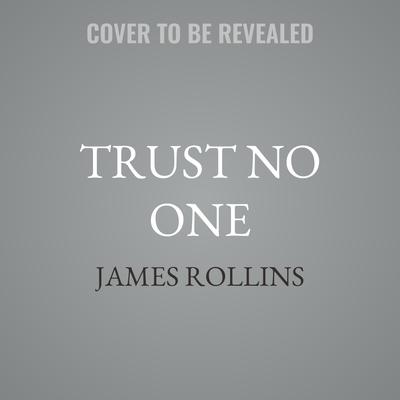Trust No One by James Rollins audiobook