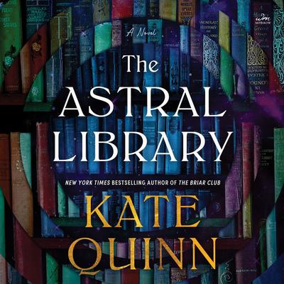 The Astral Library by Kate Quinn audiobook