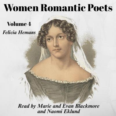 Women Romantic Poets - Volume 4 by Felicia Hemans audiobook
