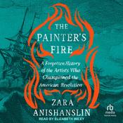 The Painter's Fire by  Zara Anishanslin audiobook