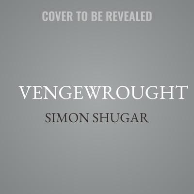 Vengewrought by Simon Shugar audiobook