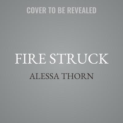 Fire Struck by Alessa Thorn audiobook
