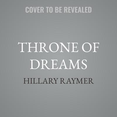 Throne of Dreams by Hillary Raymer audiobook