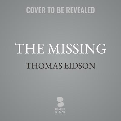 The Missing by Thomas Eidson audiobook