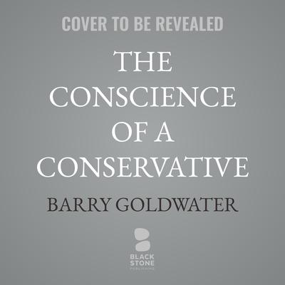 The Conscience of a Conservative by Barry Goldwater audiobook