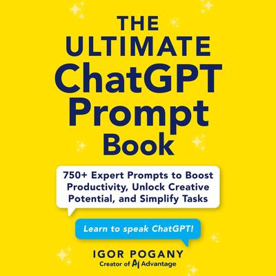The Ultimate ChatGPT Prompt Book by Igor Pogany audiobook