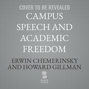 Campus Speech and Academic Freedom by  Howard Gillman audiobook
